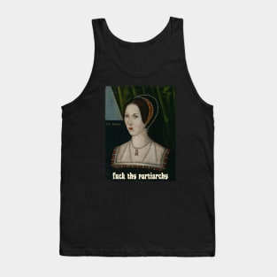 F Thy Patriarchy, Verily, Saith Anne Boleyn Tank Top